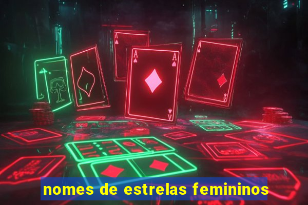 nomes de estrelas femininos